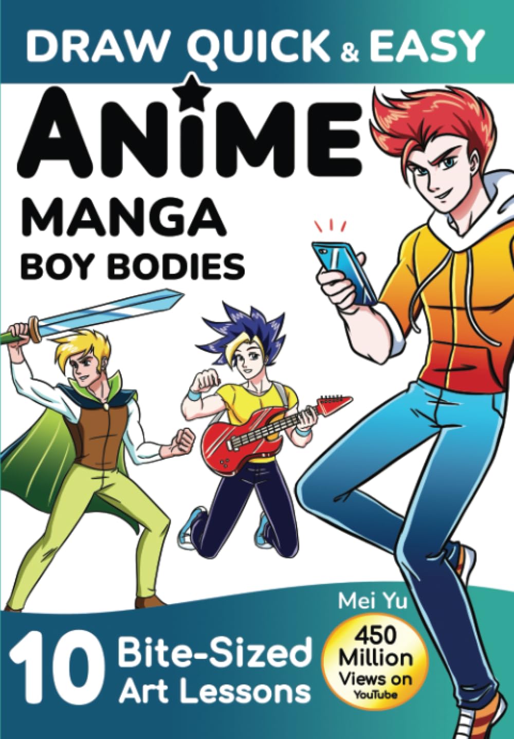 Draw Quick & Easy Anime Manga Boy Bodies: How to Draw Anime and Manga for Beginners: How to Draw Boys for Kids, Teens, & Beginners Step by Step Easy Manga