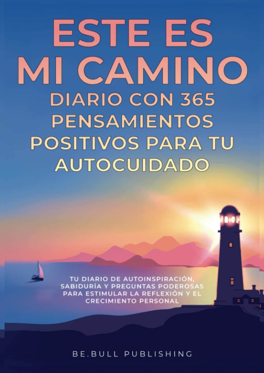 ESTE ES MI CAMINO Diario con 365 Pensamientos Positivos para tu Autocuidado Business, Finance & Career
