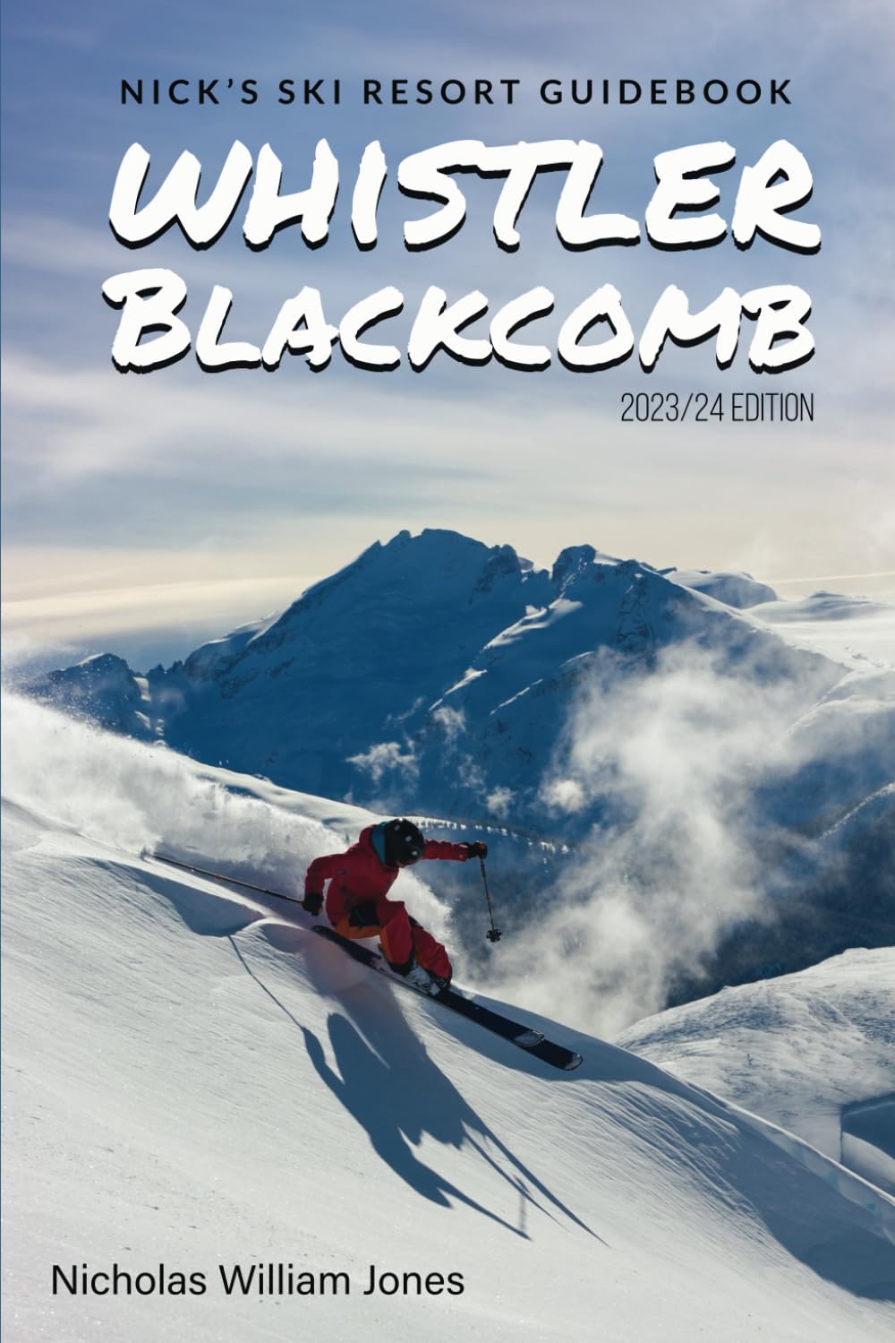 Nick's Ski Resort Guidebook: Whistler Blackcomb Travel Guides