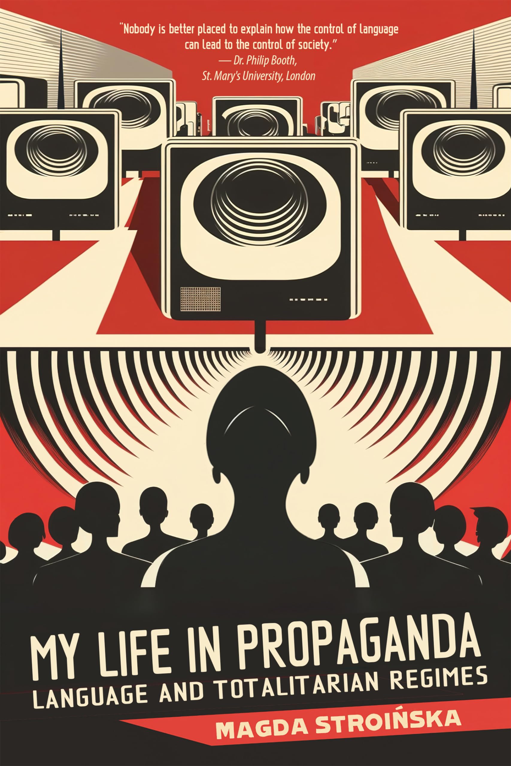My Life in Propaganda: Language and Totalitarian Regimes Social Sciences