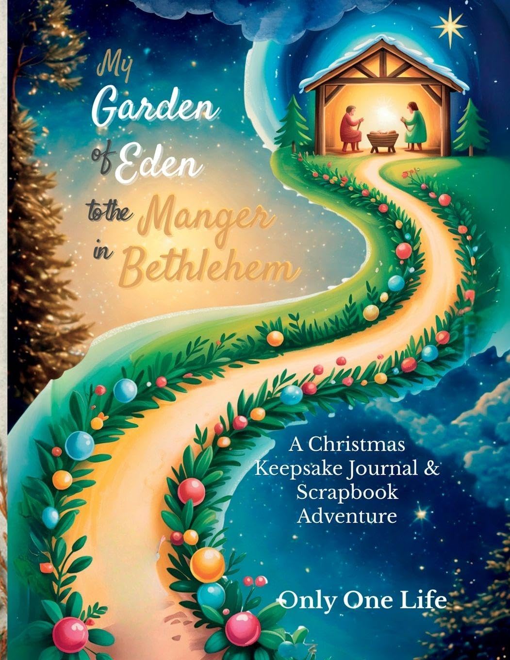 My Garden of Eden to the Manger in Bethlehem Non-fiction