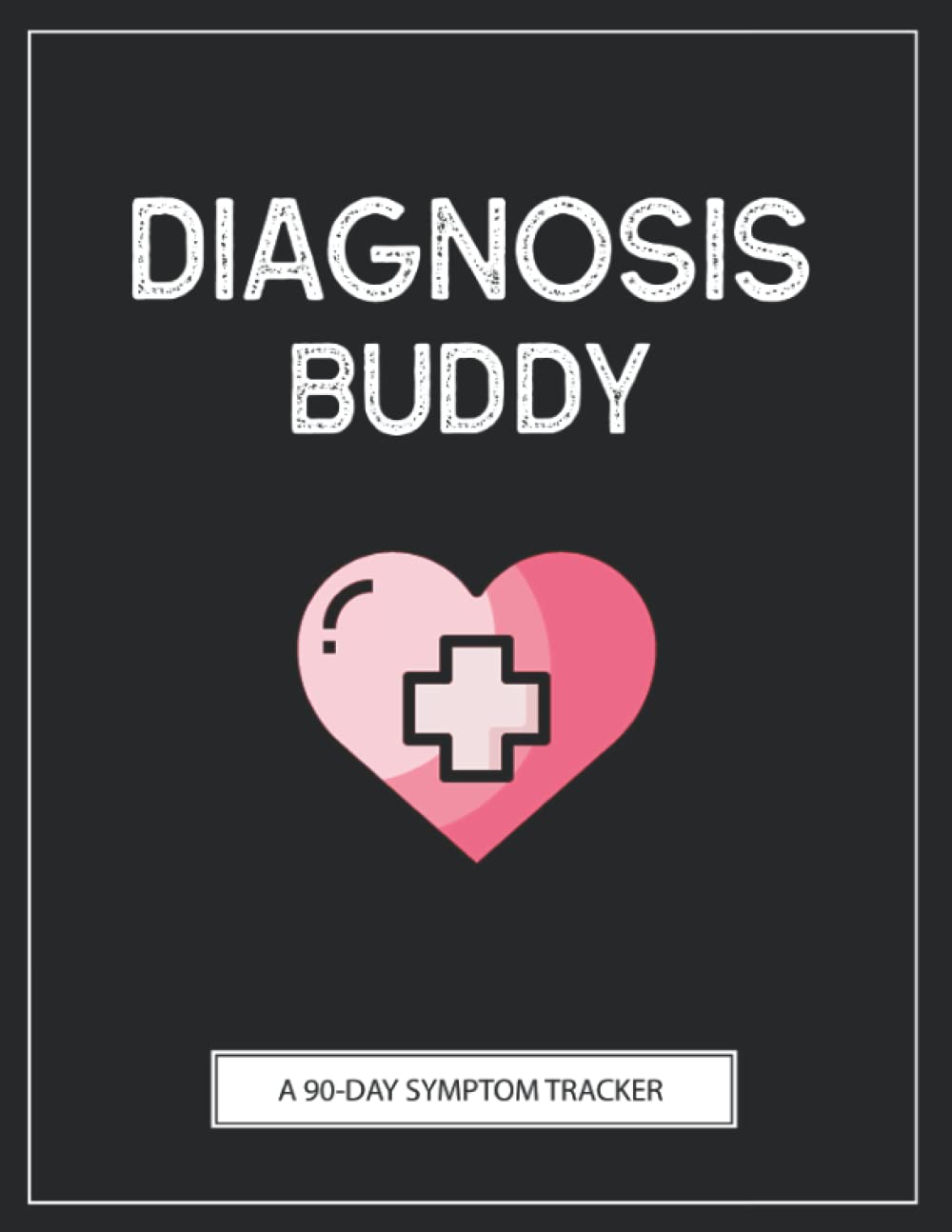 Diagnosis Buddy: A Pain & Symptom Tracker To Help You Find Your Diagnosis Medicine