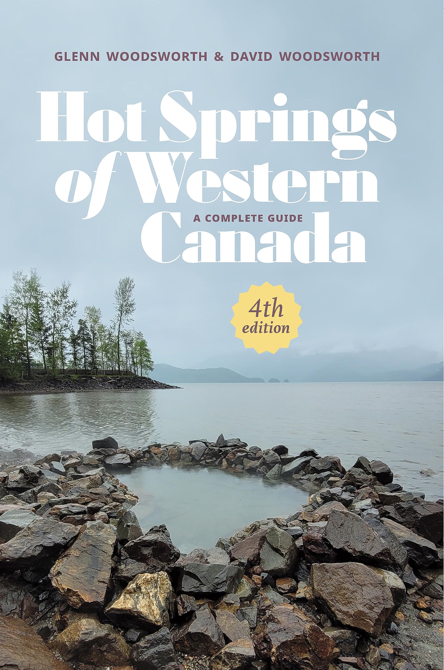 Hot Springs of Western Canada: A Complete Guide, 4th Edition Leisure, Home & Garden