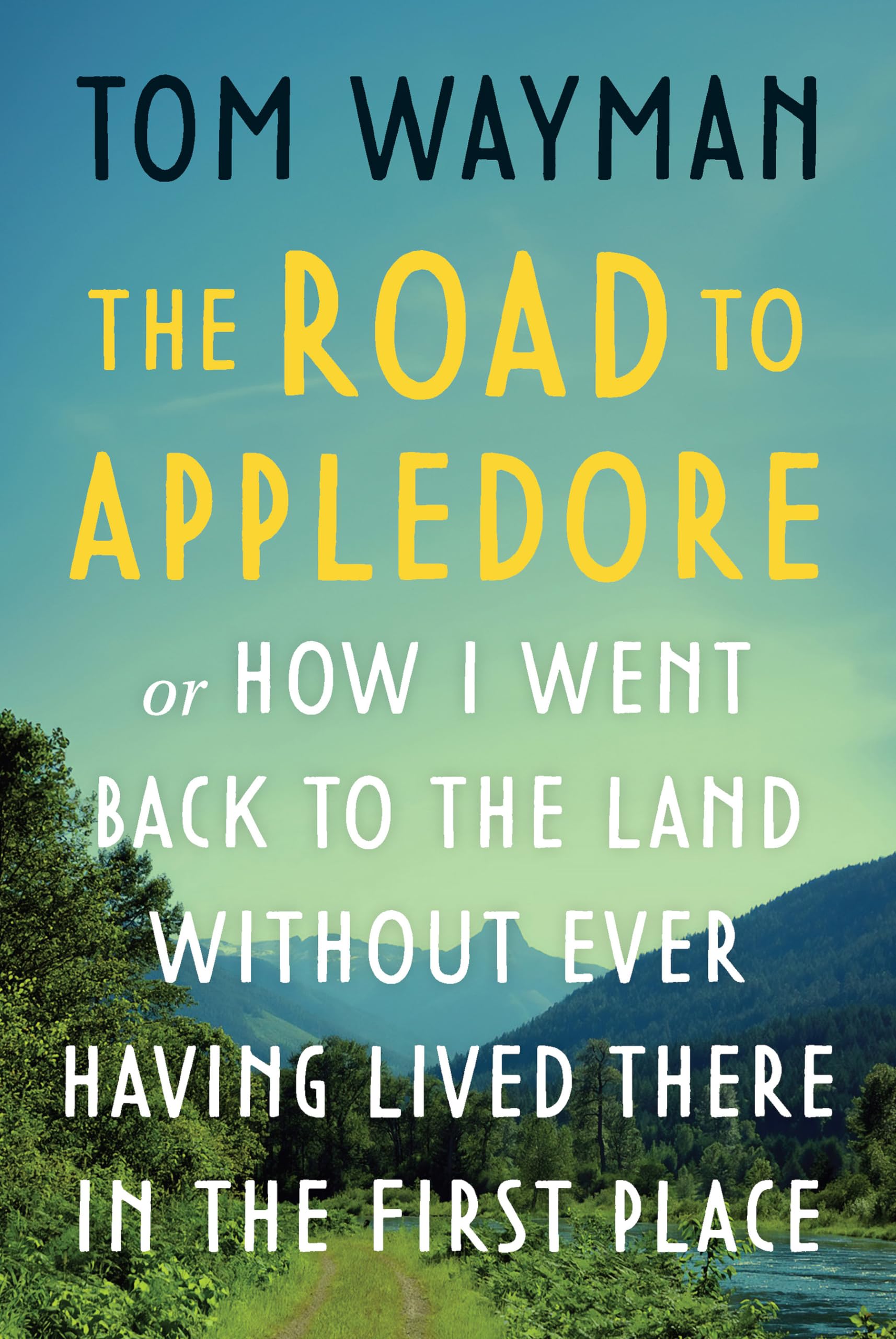 The Road to Appledore: Or How I Went Back to the Land Without Ever Having Lived There in the First Place Social Sciences