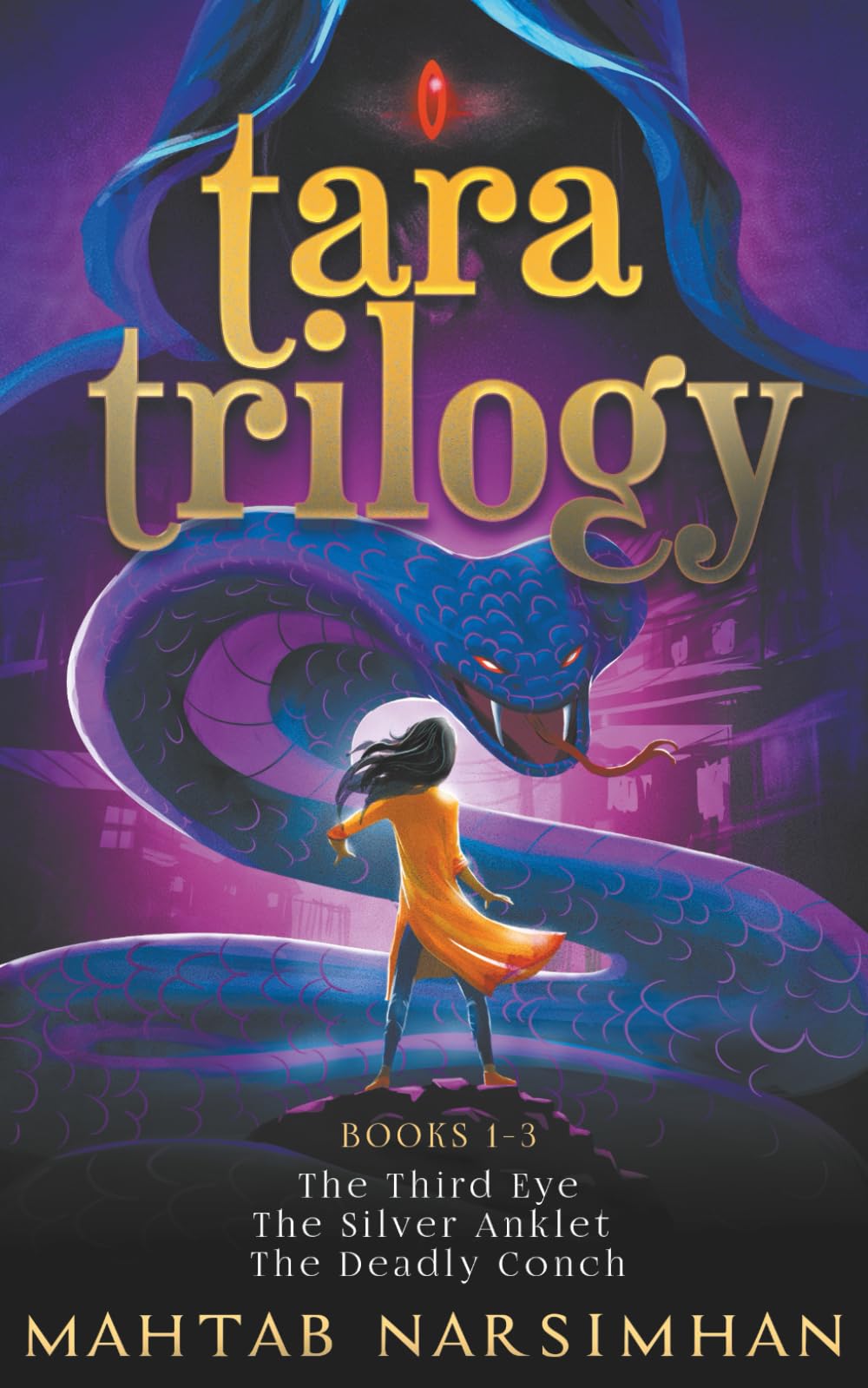 Tara Trilogy Books 1-3: The Third Eye-The Silver Anklet -The Deadly Conch Horror & Mystery