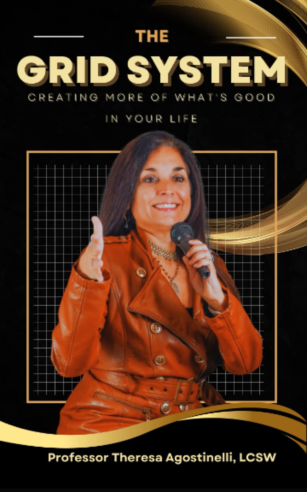 The GRID System: Creating More of What's Good in Your Life Lifestyle