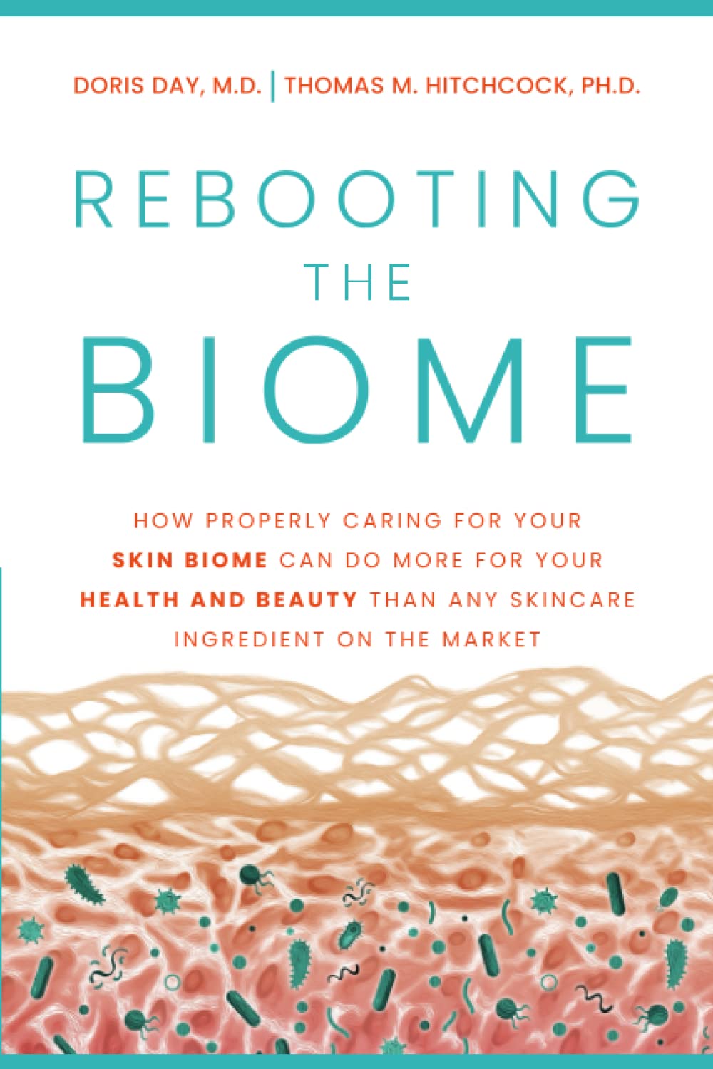 Rebooting the Biome: How Properly Caring For Your Skin Biome Can Do More For Your Health and Beauty Than Any Skincare Ingredient on the Market Medicine