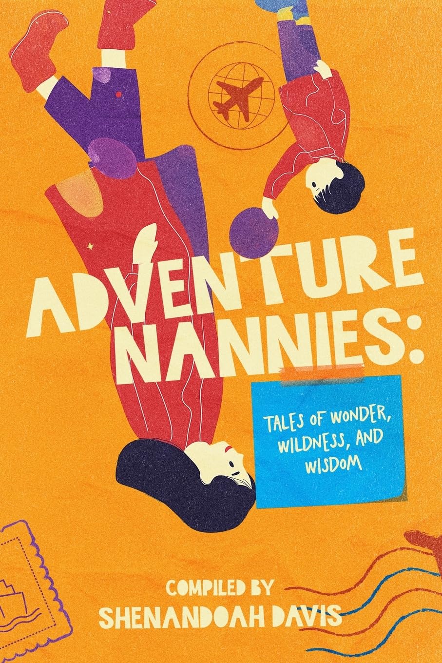 Adventure Nannies: Tales of Wonder, Wildness, and Wisdom Study Guides