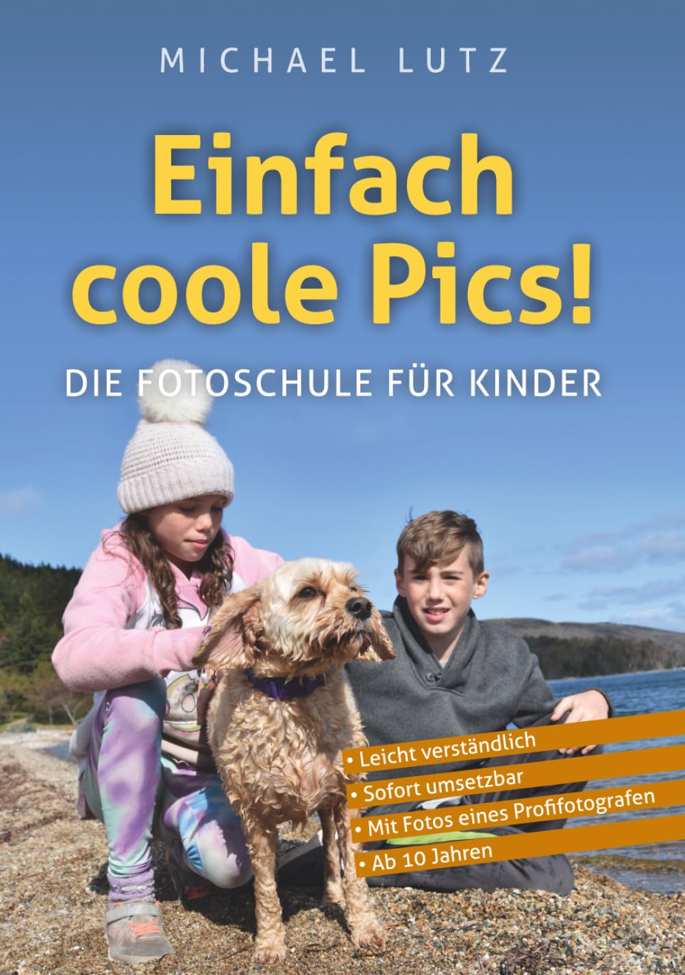 Einfach Coole Pics! – Die Fotoschule für Kinder: Leicht verständlich. Sofort umsetzbar. Mit Fotos eines Profifotografen. Ab 10 Jahren. (Ocean of Minds Photo, Band 3) Photography