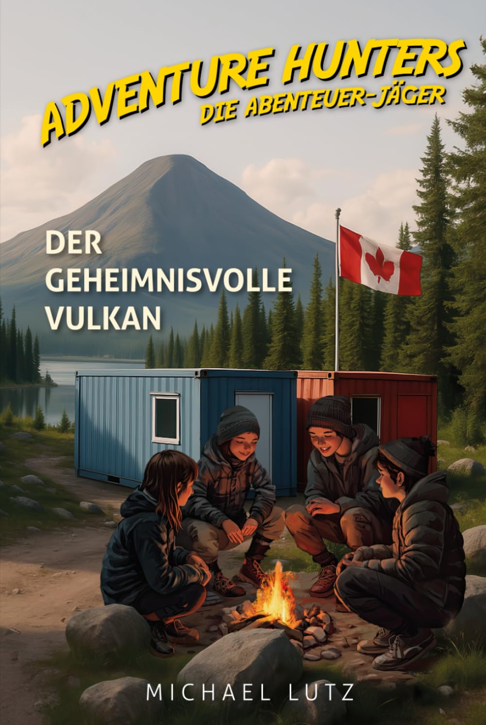 Adventure Hunters – Die Abenteuer-Jäger: Der geheimnisvolle Vulkan. Ein spannender Abenteuerroman für Jungen und Mädchen ab 10 Camping & Survival