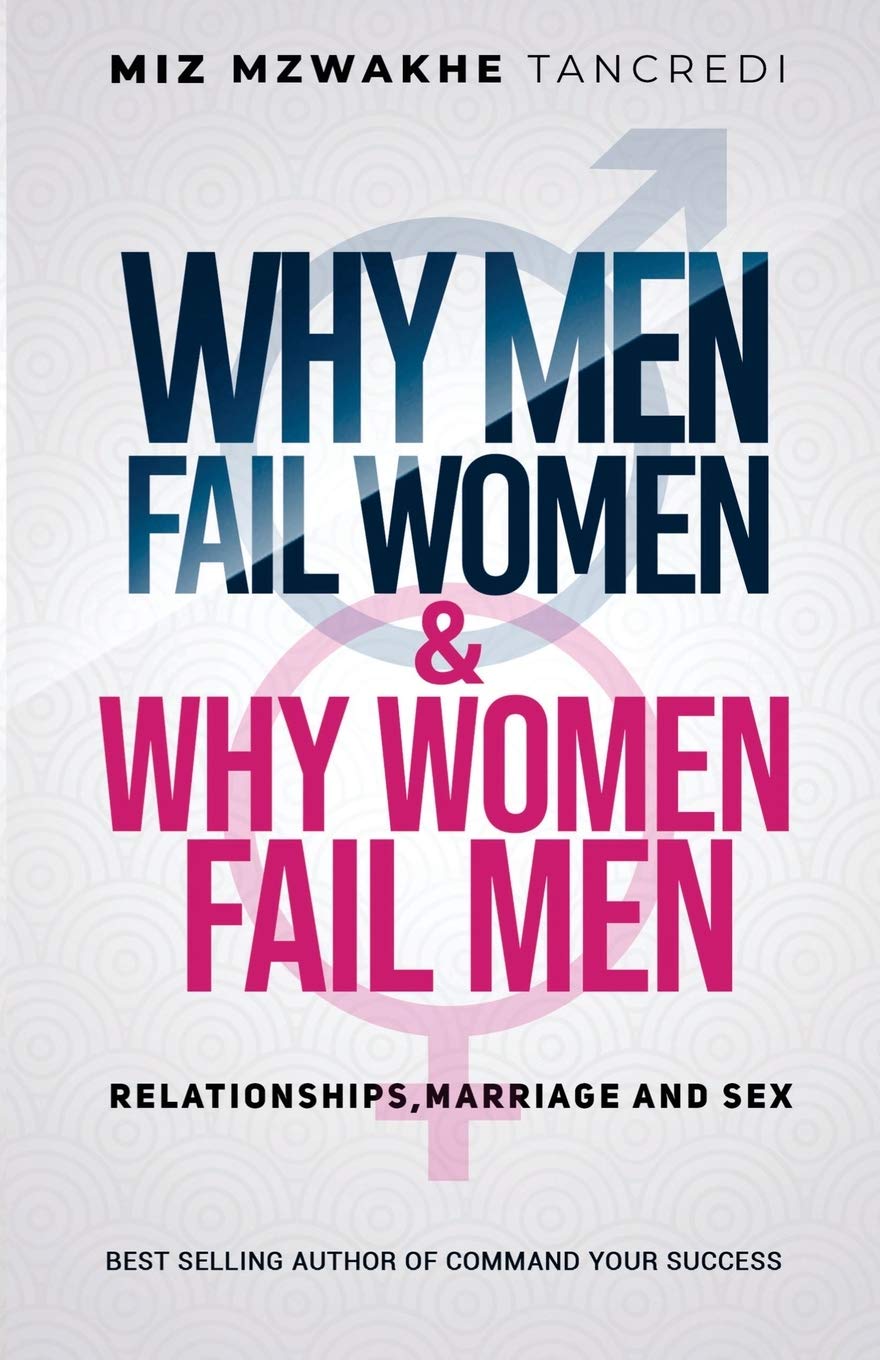 Why Men Fail Women & Why Women Fail Men: Relationships, Marriage and Sex Partnership & Love