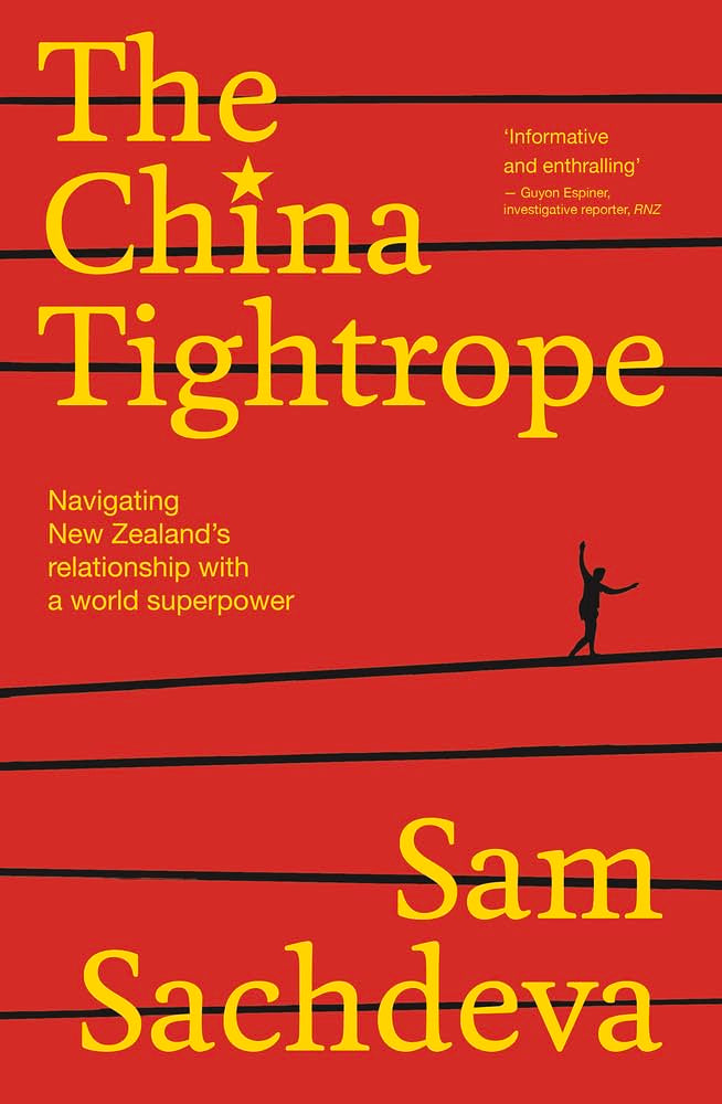 The China Tightrope: Navigating New Zealand's Relationship With a World Superpower book