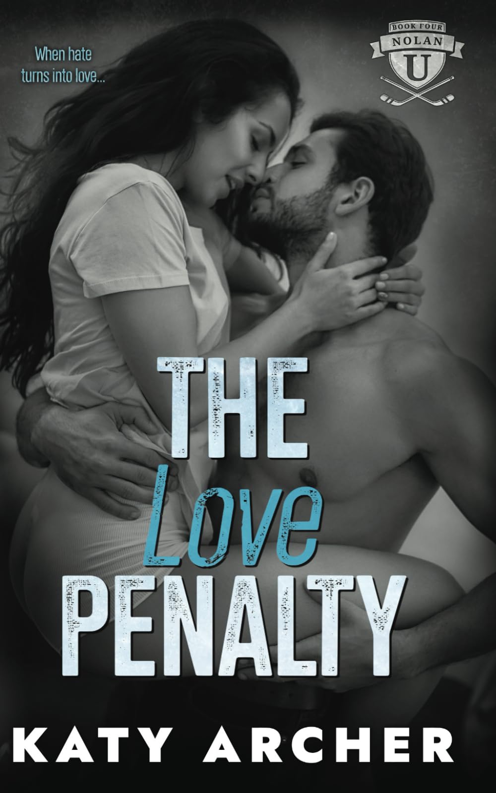 The Love Penalty: A College Sports Romance (Nolan U Hockey, Band 4) Contemporary literature
