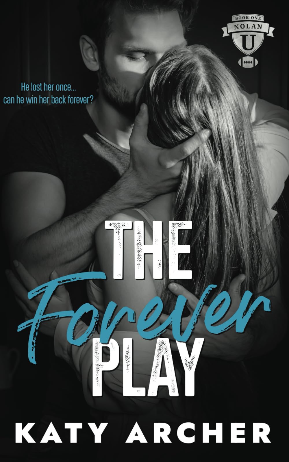 The Forever Play: A College Sports Romance (Nolan U Football, Band 1) Contemporary literature