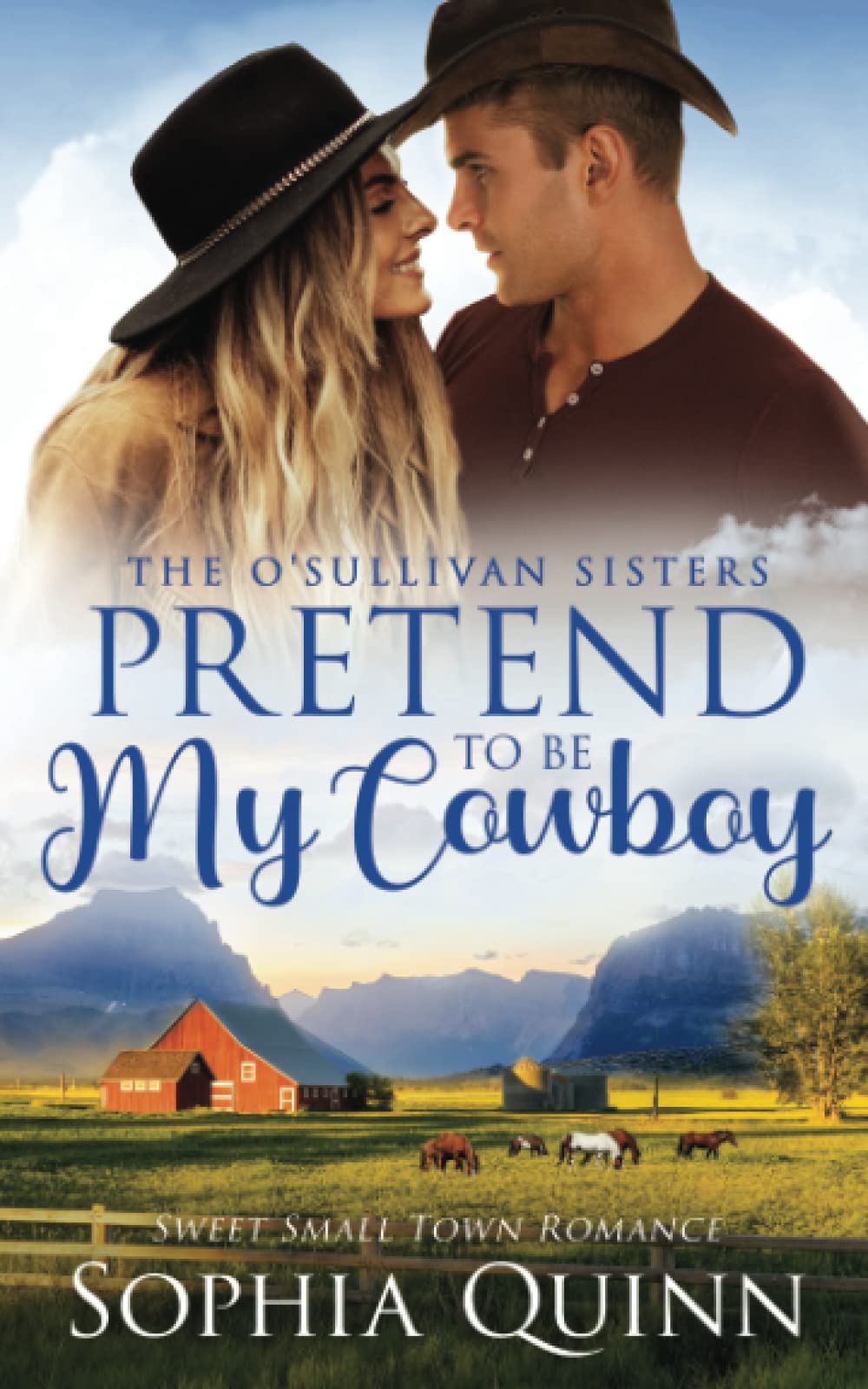 Pretend To Be My Cowboy: A Sweet Small-Town Romance (O'Sullivan Sisters, Band 1) Religion & Esotericism