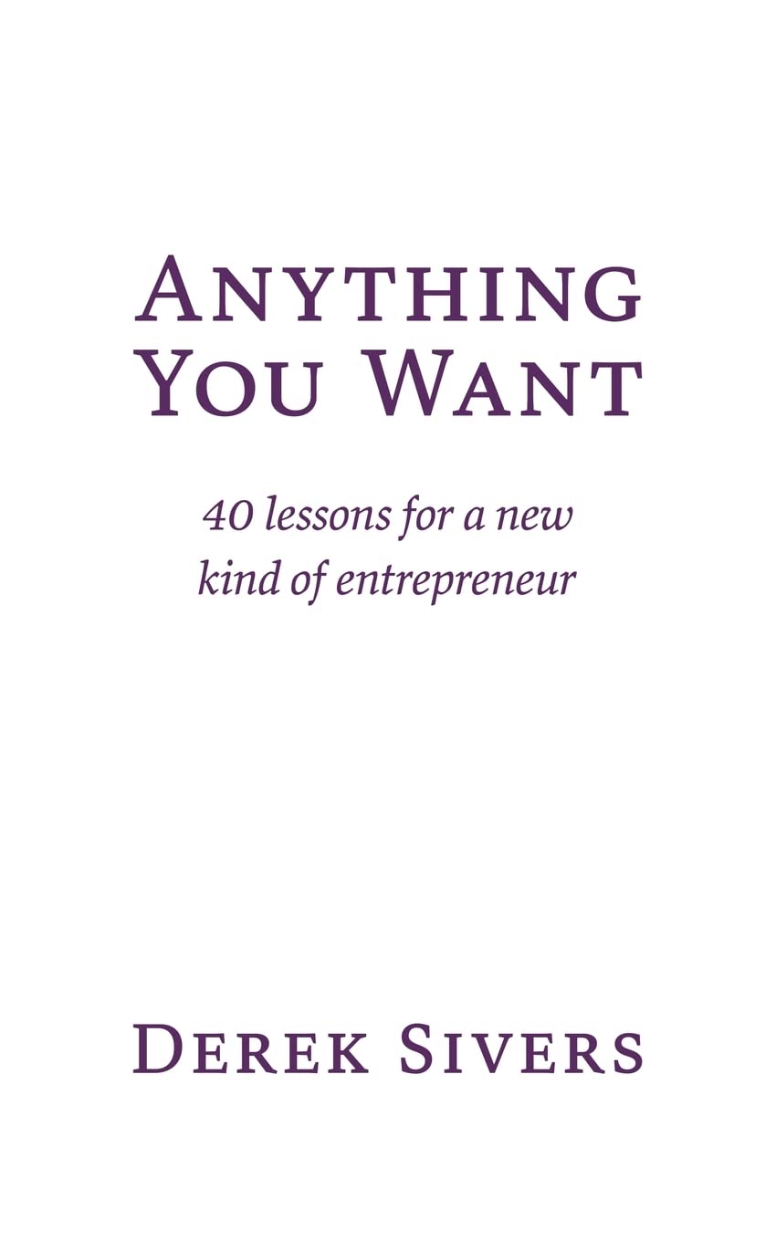 Anything You Want: 40 lessons for a new kind of entrepreneur Business, Finance & Career