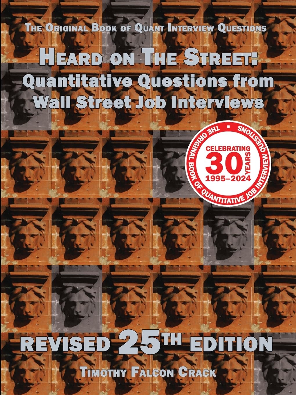 Heard on The Street: Quantitative Questions from Wall Street Job Interviews (Revised 25th) Business, Finance & Career