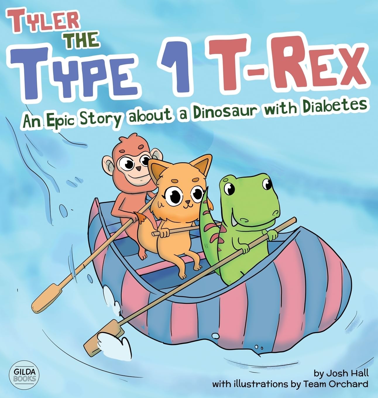 Tyler the Type 1 T-Rex: An Epic Story About a Dinosaur with Diabetes Non-fiction