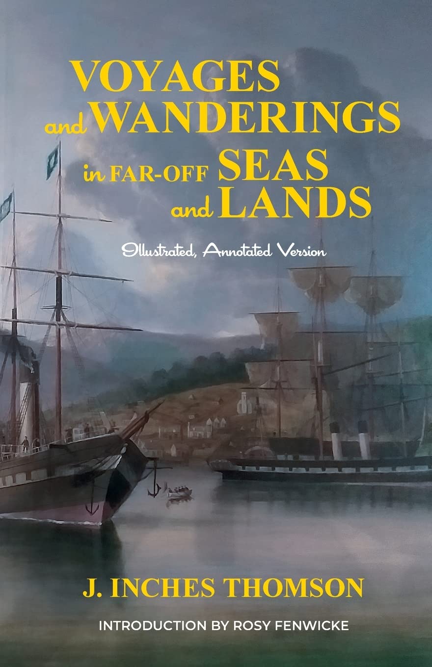 Voyages and Wanderings in Far-off Seas and Lands: 2nd Edition Memories