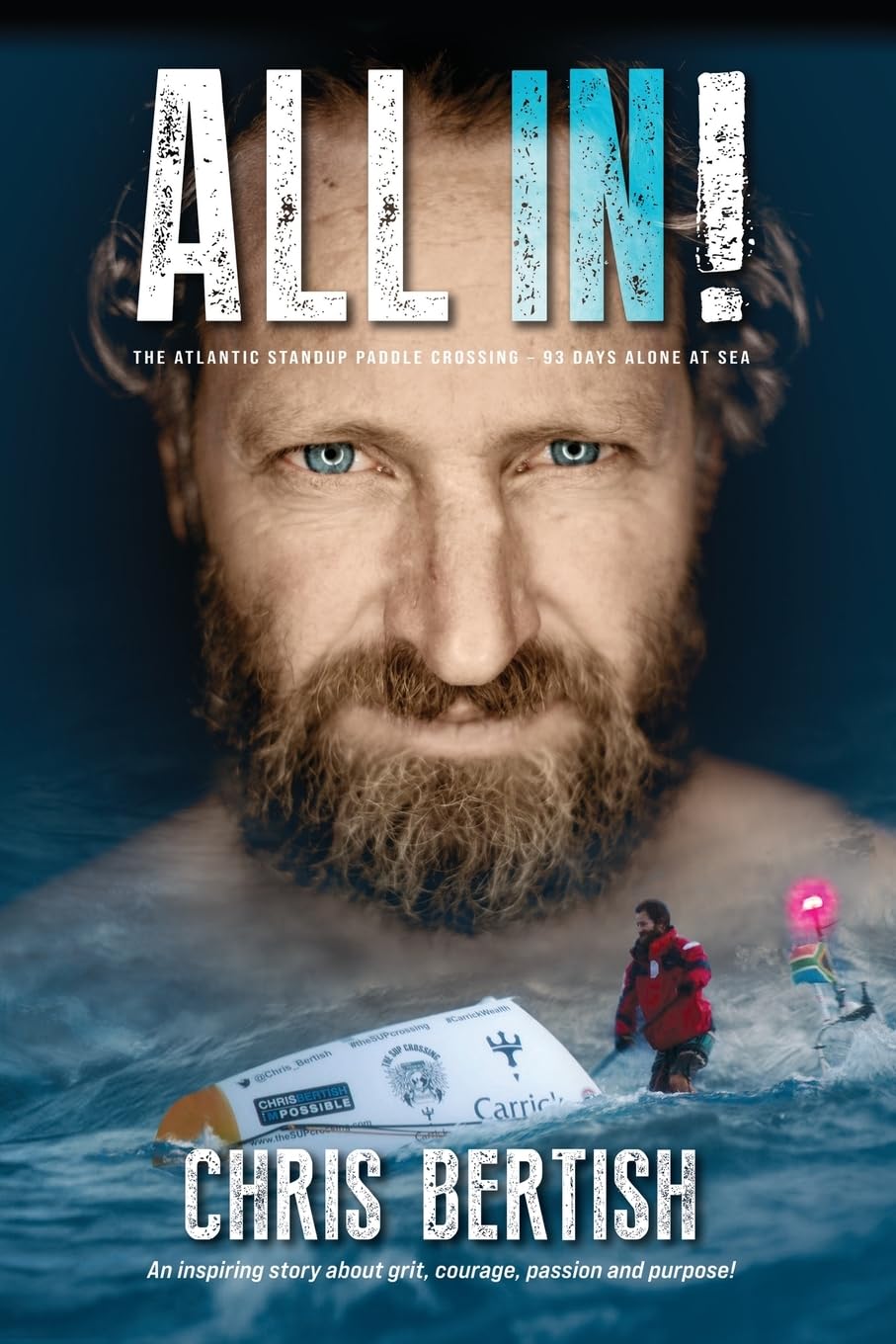 All In! The Atlantic Standup Paddle Crossing: The Atlantic Standup Paddle Crossing - 93 Days Alone at Sea Politics & Society
