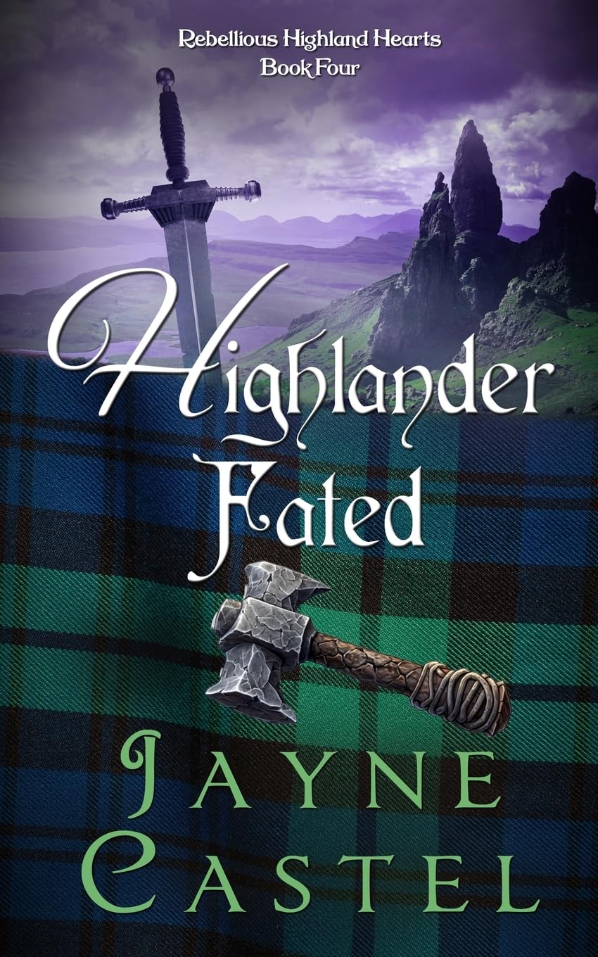 Highlander Fated: A Medieval Scottish Romance (Rebellious Highland Hearts, Band 4) Historical Fiction