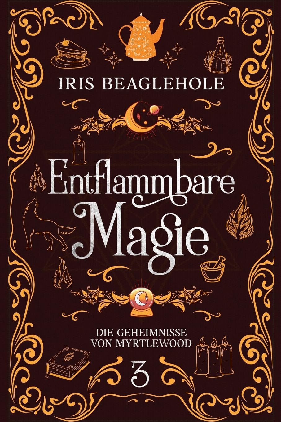 Entflammbare Magie: Die Geheimnisse von Myrtlewood 3 Fairy Tales & Legends