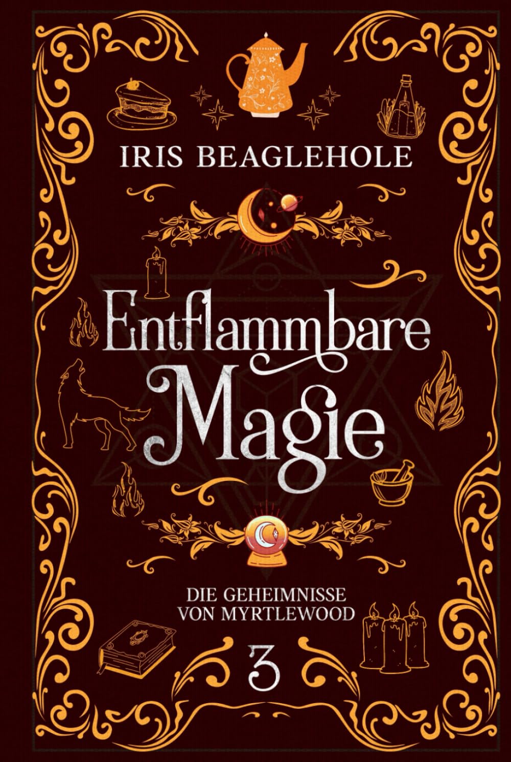 Entflammbare Magie: Die Geheimnisse von Myrtlewood 3 Fairy Tales & Legends