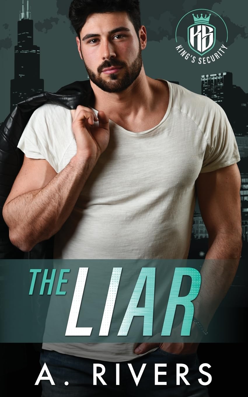 The Liar: A Marriage In Trouble Romantic Suspense (King's Security, Band 4) Romantic Thrillers