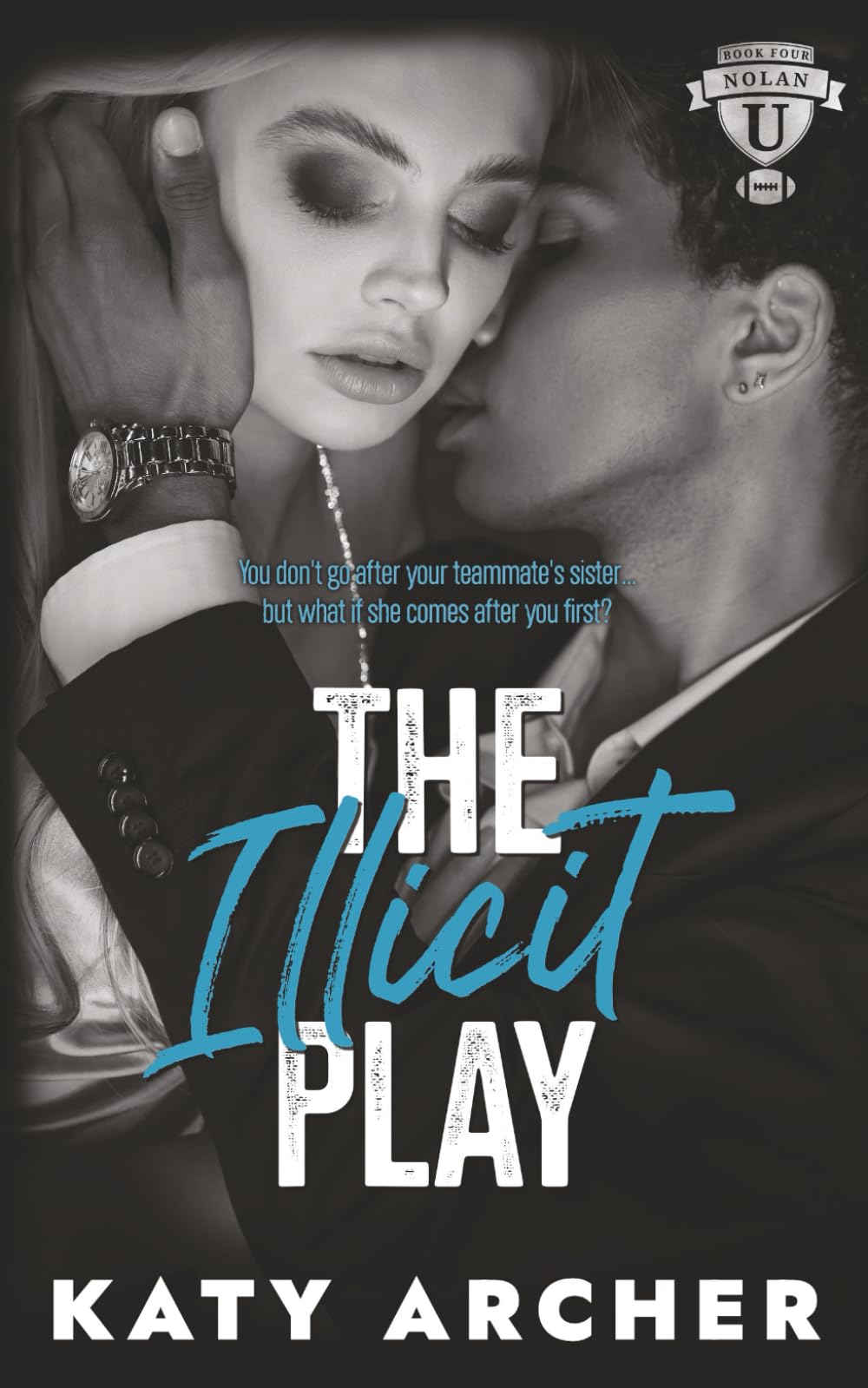 The Illicit Play: A College Sports Romance (Nolan U Football, Band 4) New Adult