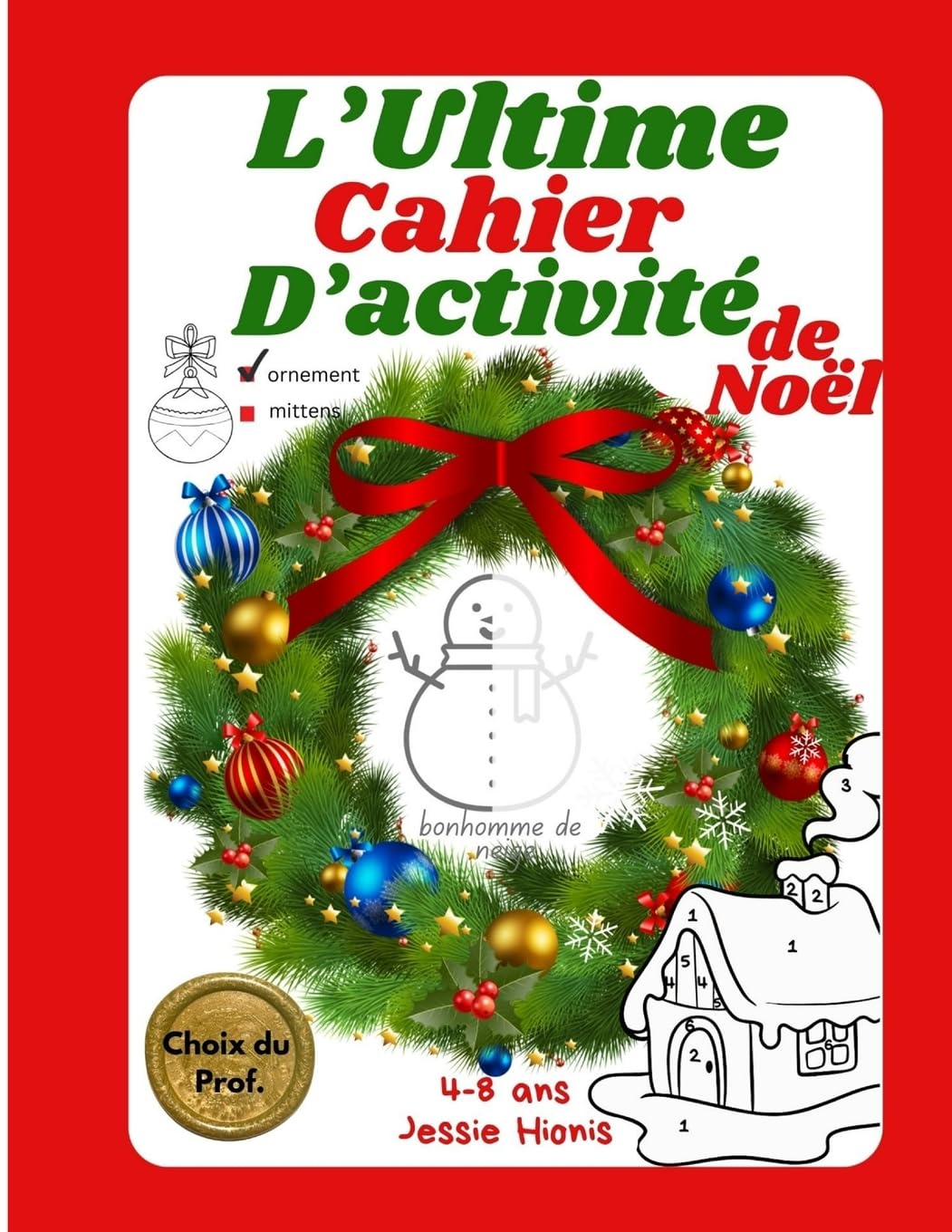 L'Ultime Cahier d'Activité de Noël (Best Activity Book Ever Series by Jessie Hionis) Non-fiction