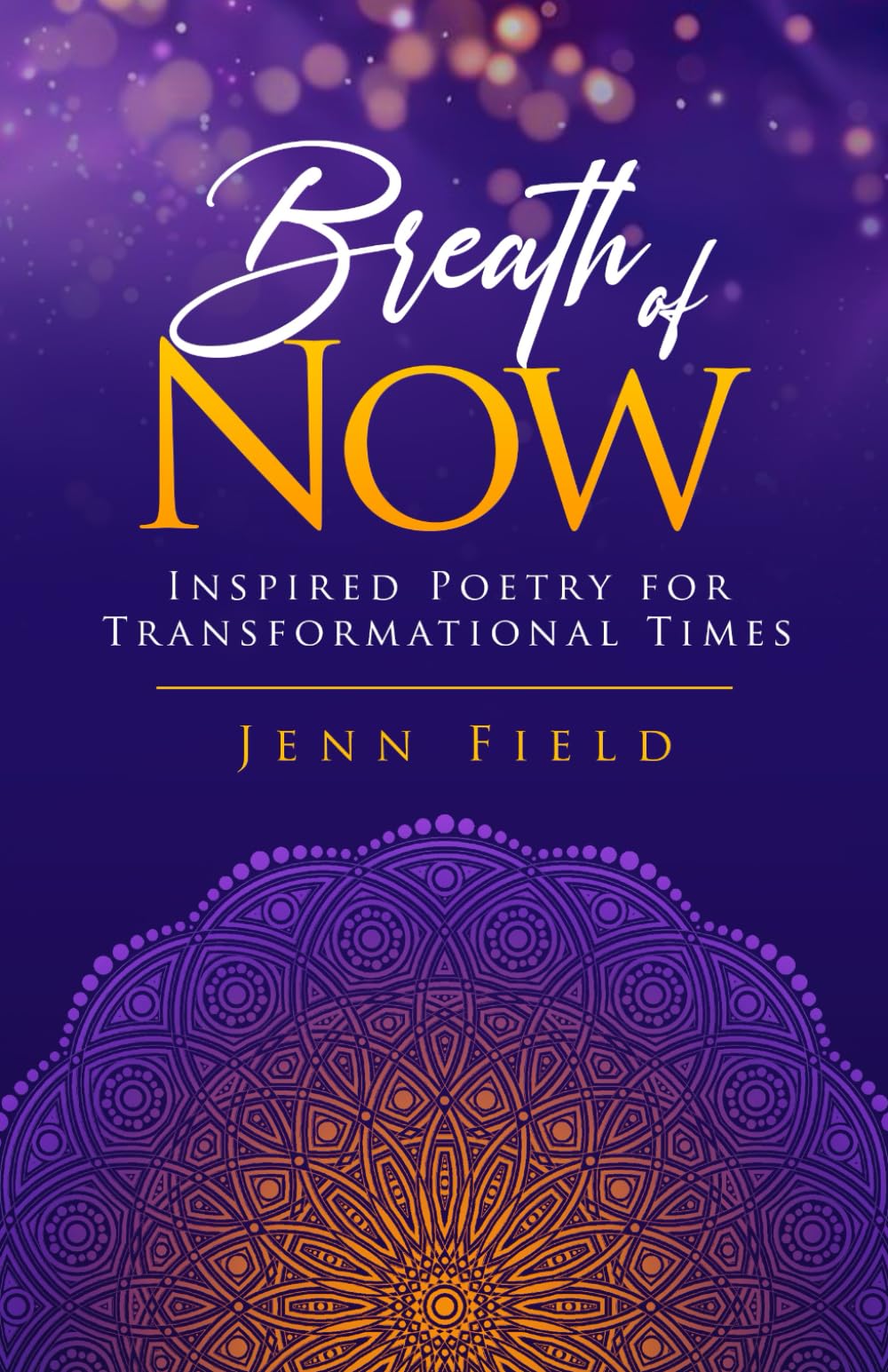 Breath of Now: Inspired Poetry for Transformational Times Contemporary literature