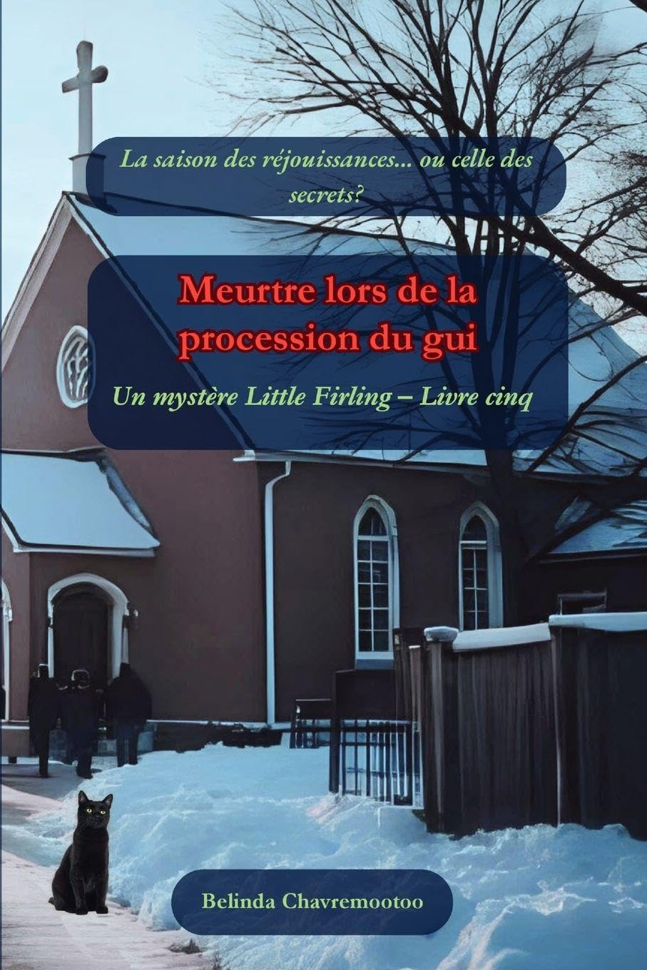 Meurtre lors de la procession du gui: La saison des réjouissances... ou celle des secrets? (Un Mystère Little Firling) Contemporary literature