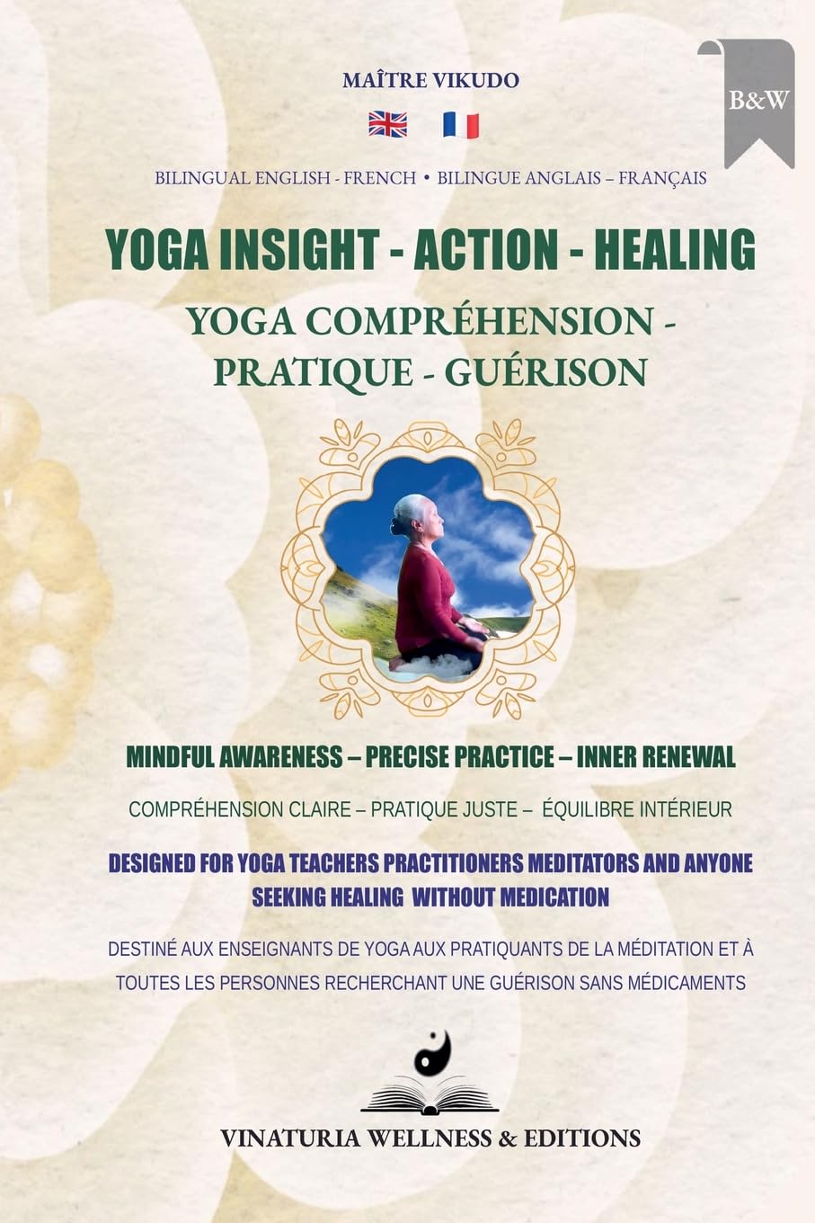 Yoga Insight Action Healing (Bilingual English-French) Health, Nutrition & Fitness