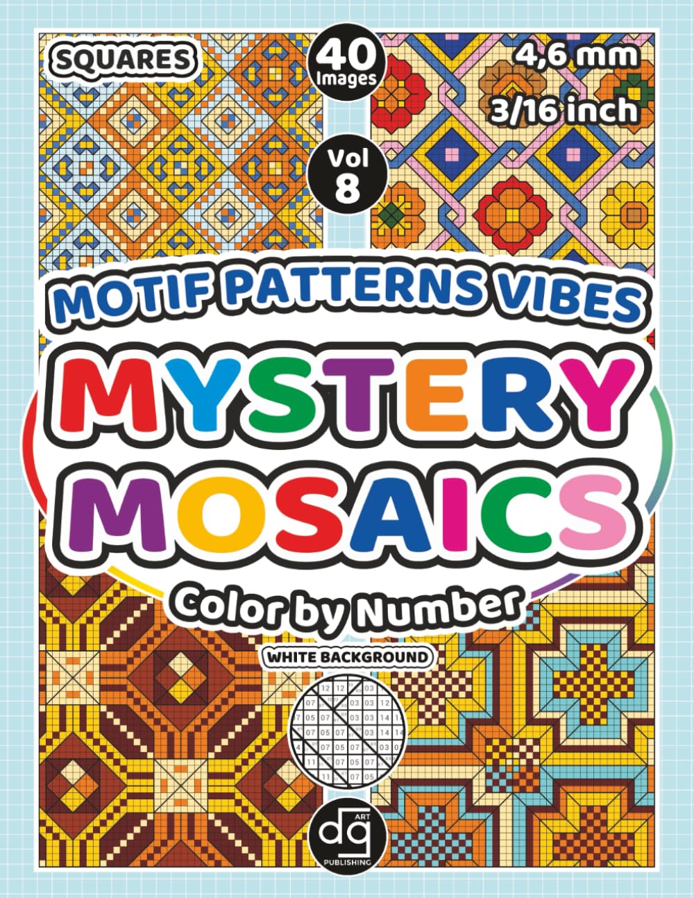 Mystery Mosaic Motif Patterns Vibes Color by Number for Adults & Teens: Pixel Art Quest Featuring Repeated Seamless Designs for Relaxation and Stress Relief (Mystery Mosaic Color By Number) Film, Art & Culture