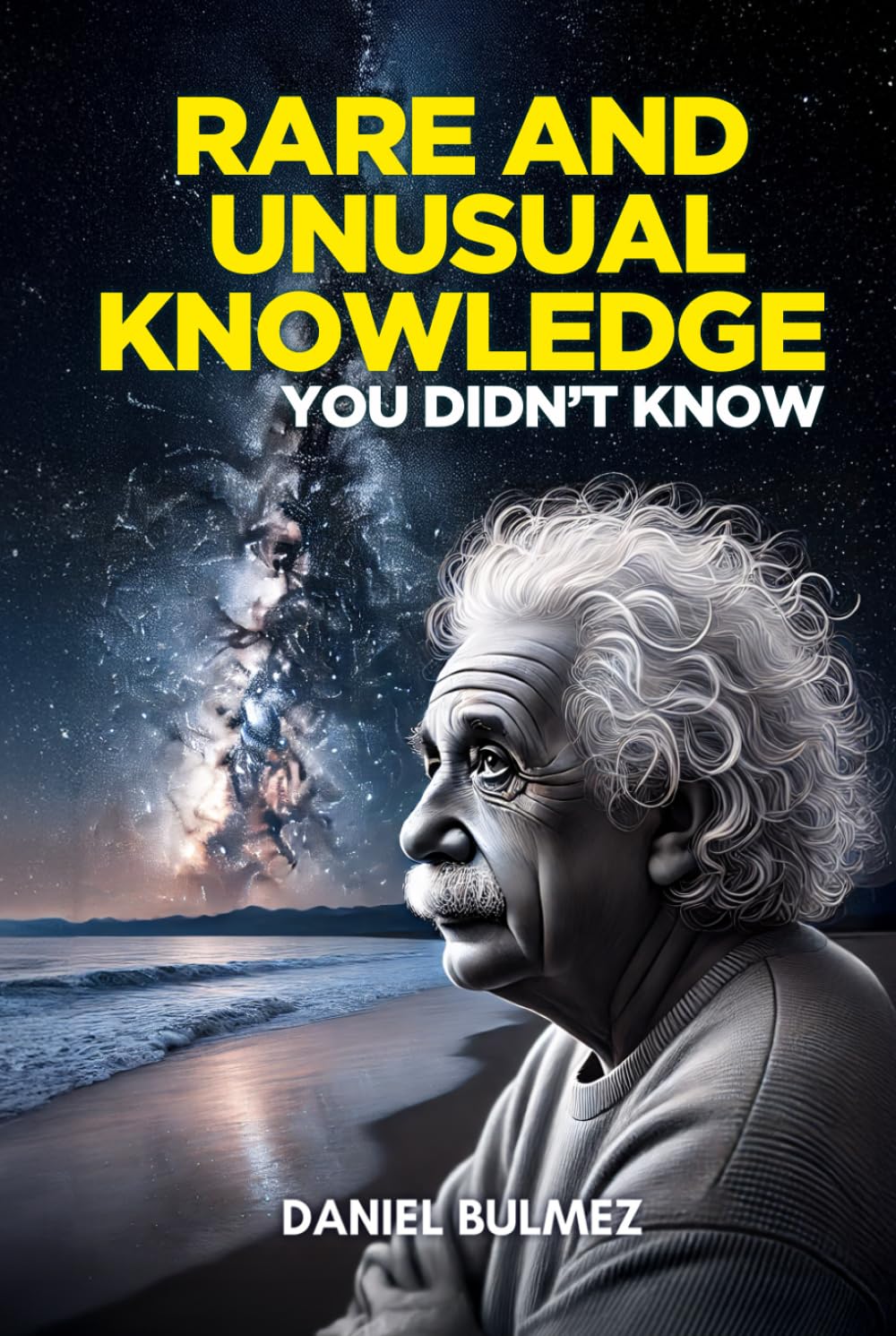 Rare and Unusual Knowledge: Extraordinary Facts About Everyday Things (Facts and Knowledge, Band 1) Leisure & Fun