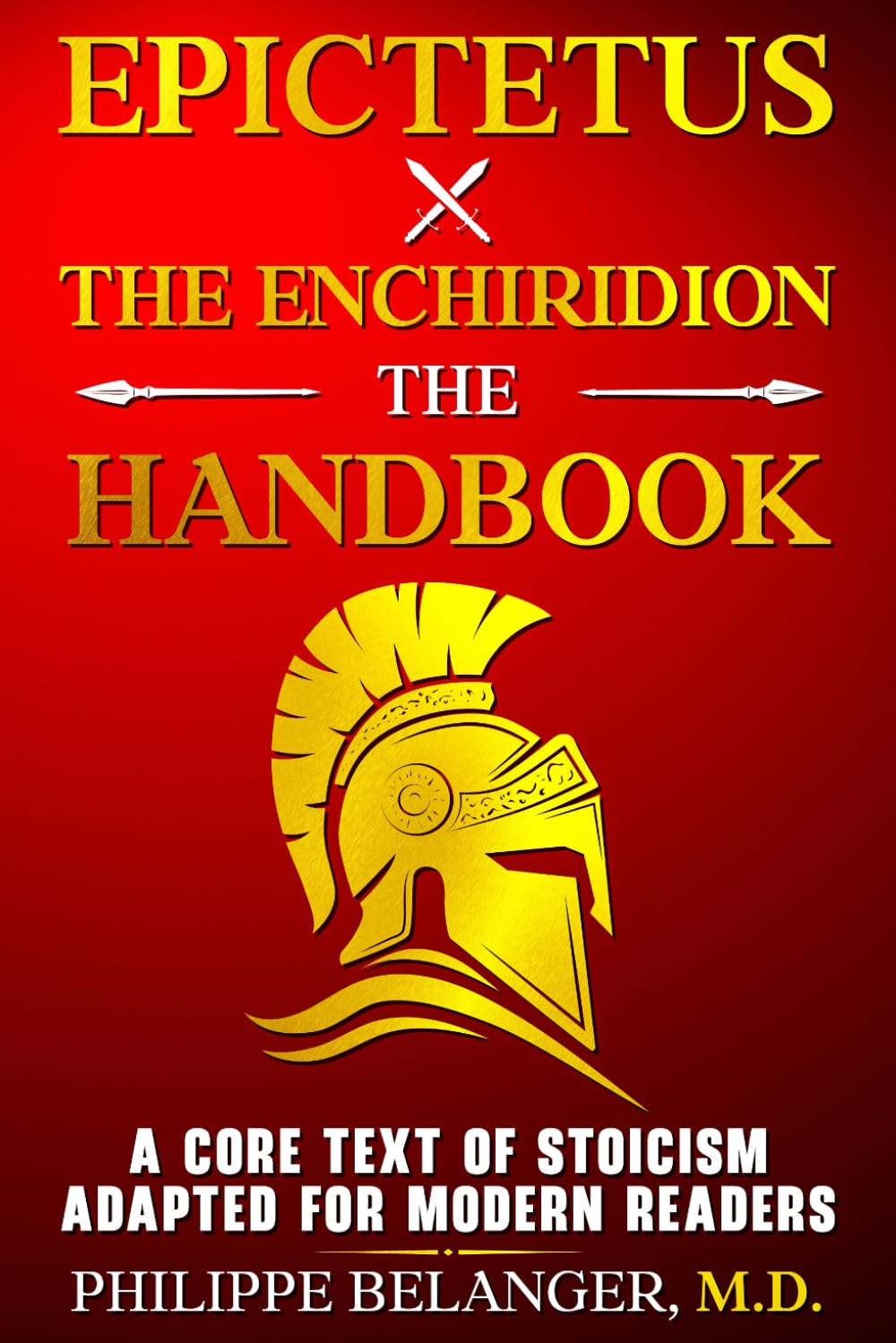 Epictetus – The Enchiridion – The Handbook: A Core Text of Stoicism Adapted for Modern Readers Philosophy