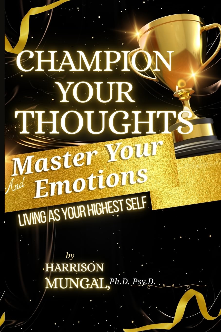 Champion Your Thoughts and Master Your Emotions Psychology