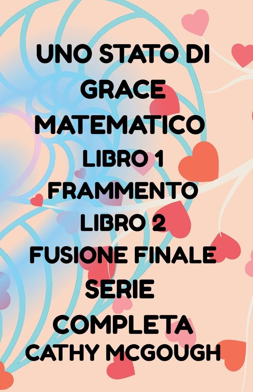 UNO STATO DI GRACE MATEMATICO LIBRO 1 E 2 SERIE COMPLETA ITALIAN EDITION Fiction