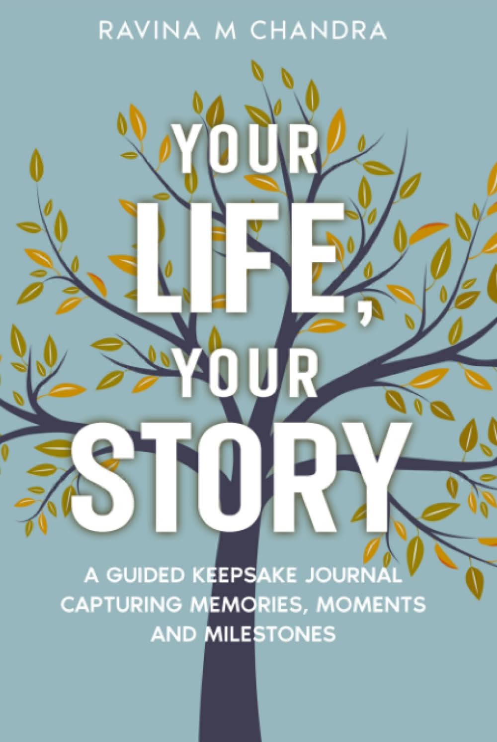 Your Life, Your Story: A Guided Keepsake Journal Capturing Memories, Moments and Milestones - Personalized Questions and Thoughtful Prompts to Share the Gift of Your Life's Journey Essays & Short Stories