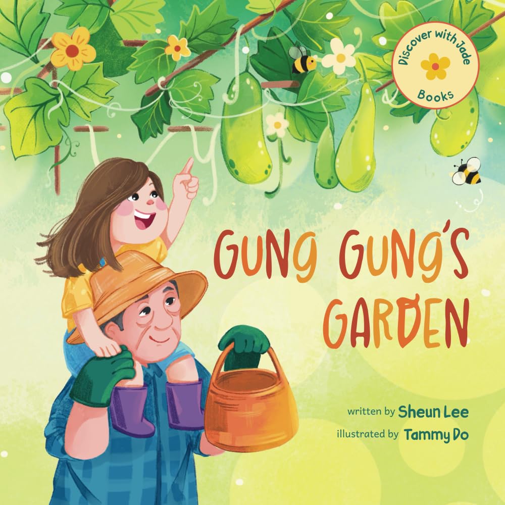 Discover with Jade Gung Gung's Garden: A heartwarming children's picture book that combines multigenerational relationships, gardening, nutritional, ... lessons (Discover with Jade Books, Band 1) Non-fiction