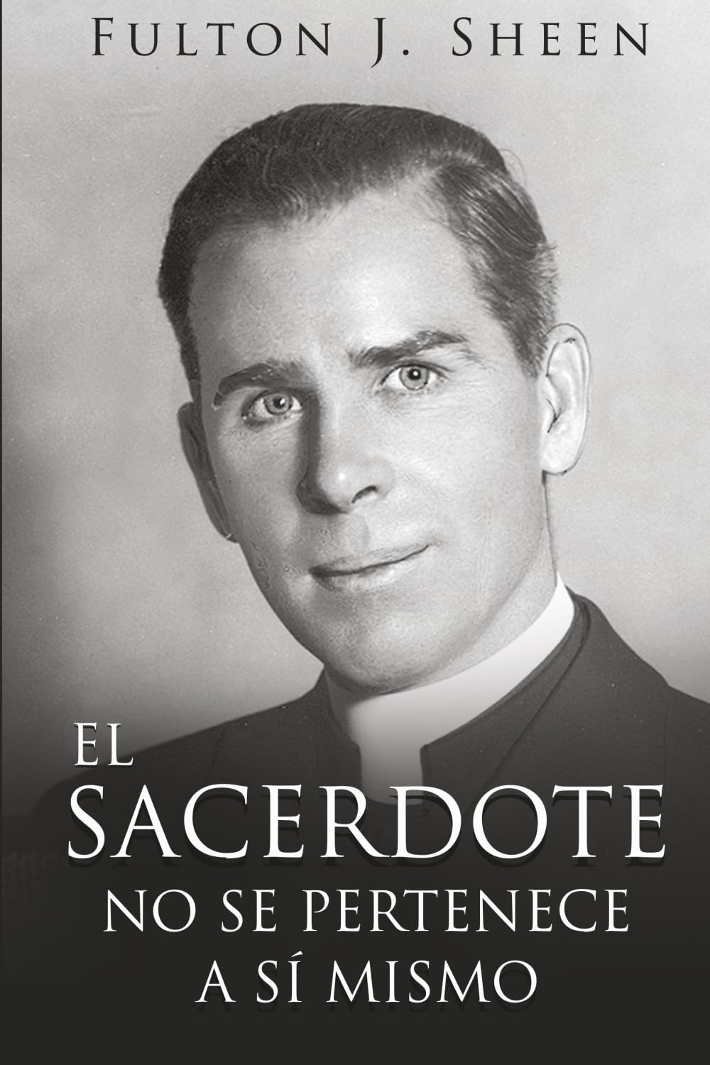 EL SACERDOTE NO ES SUYO: Convirtiéndose en el Padre, Dios te ha llamado a ser. Social Sciences
