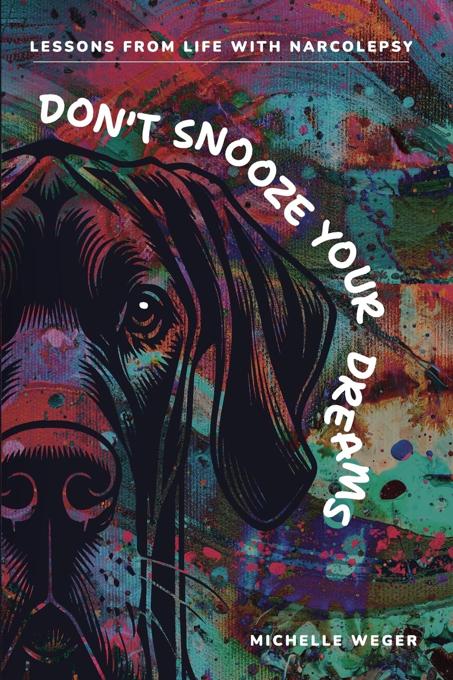 Don’t Snooze Your Dreams: Lessons from Life with Narcolepsy Social Sciences