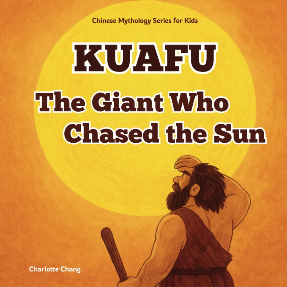 Kuafu - The Giant Who Chased the Sun Non-fiction