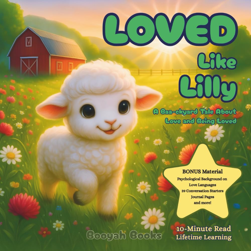 Loved Like Lilly: A Baa-ckyard Tale of Love and Being Loved: | Ages 3–9 | Emotional Intelligence | Love Languages | Mindfulness | Personal Growth ... Values | Self Love | Appreciation | Gratitude Fairy Tales & Legends