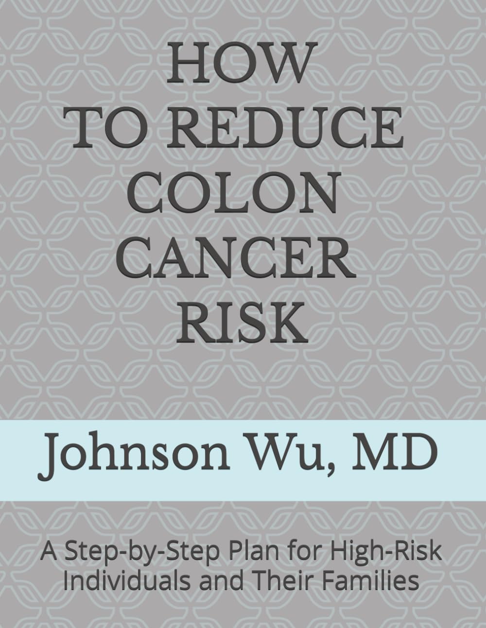 How To Reduce Colon Cancer Risk: A Step-by-Step Plan for High-Risk Individuals and Their Families Health, Nutrition & Fitness