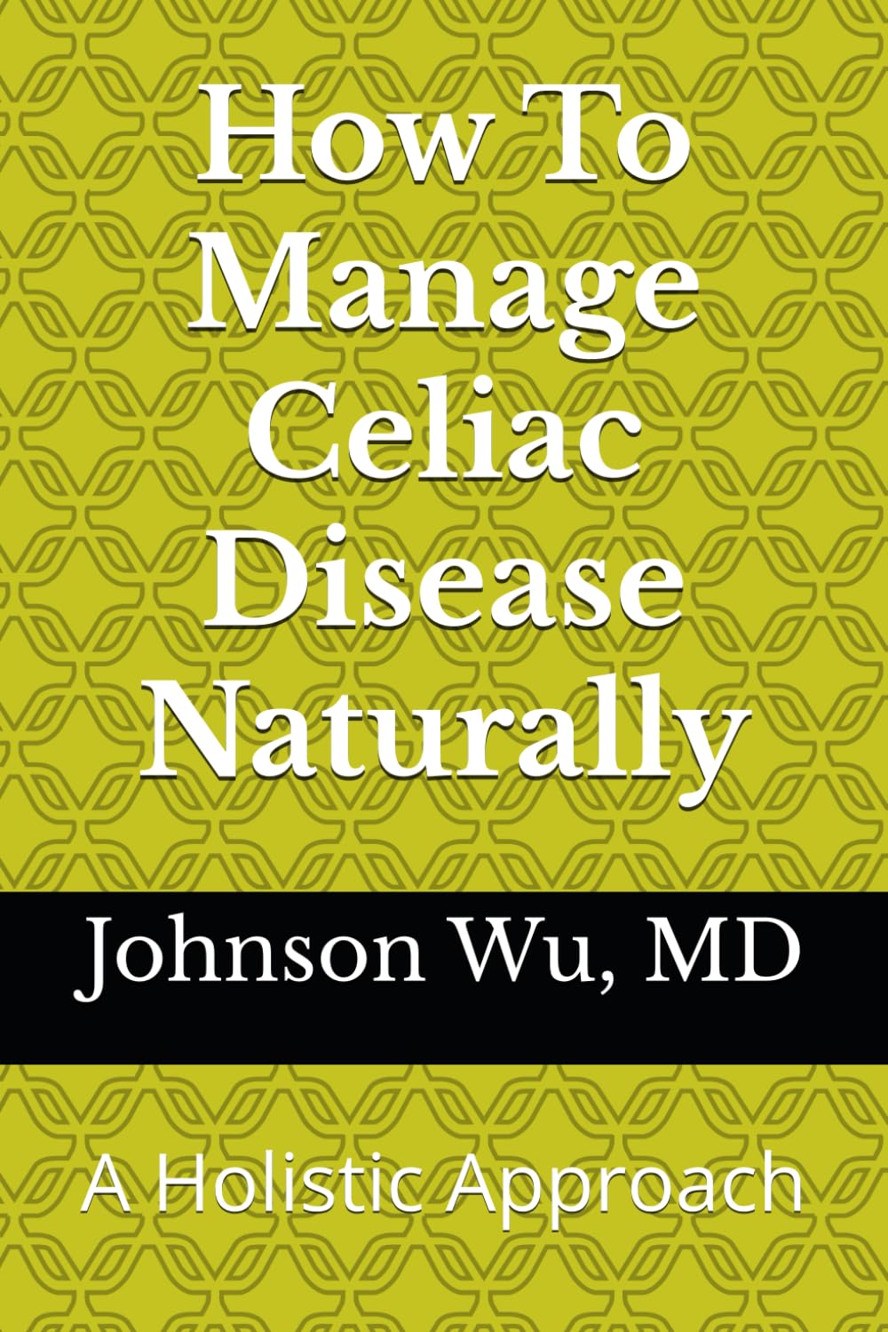 How To Manage Celiac Disease Naturally Medicine