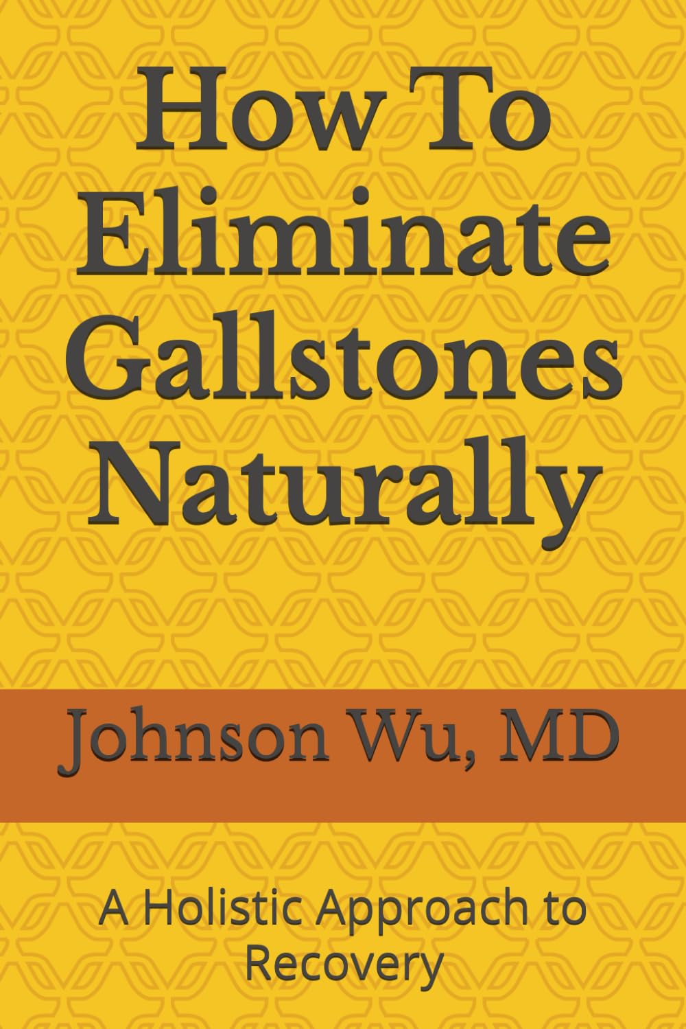How To Eliminate Gallstones Naturally Medicine