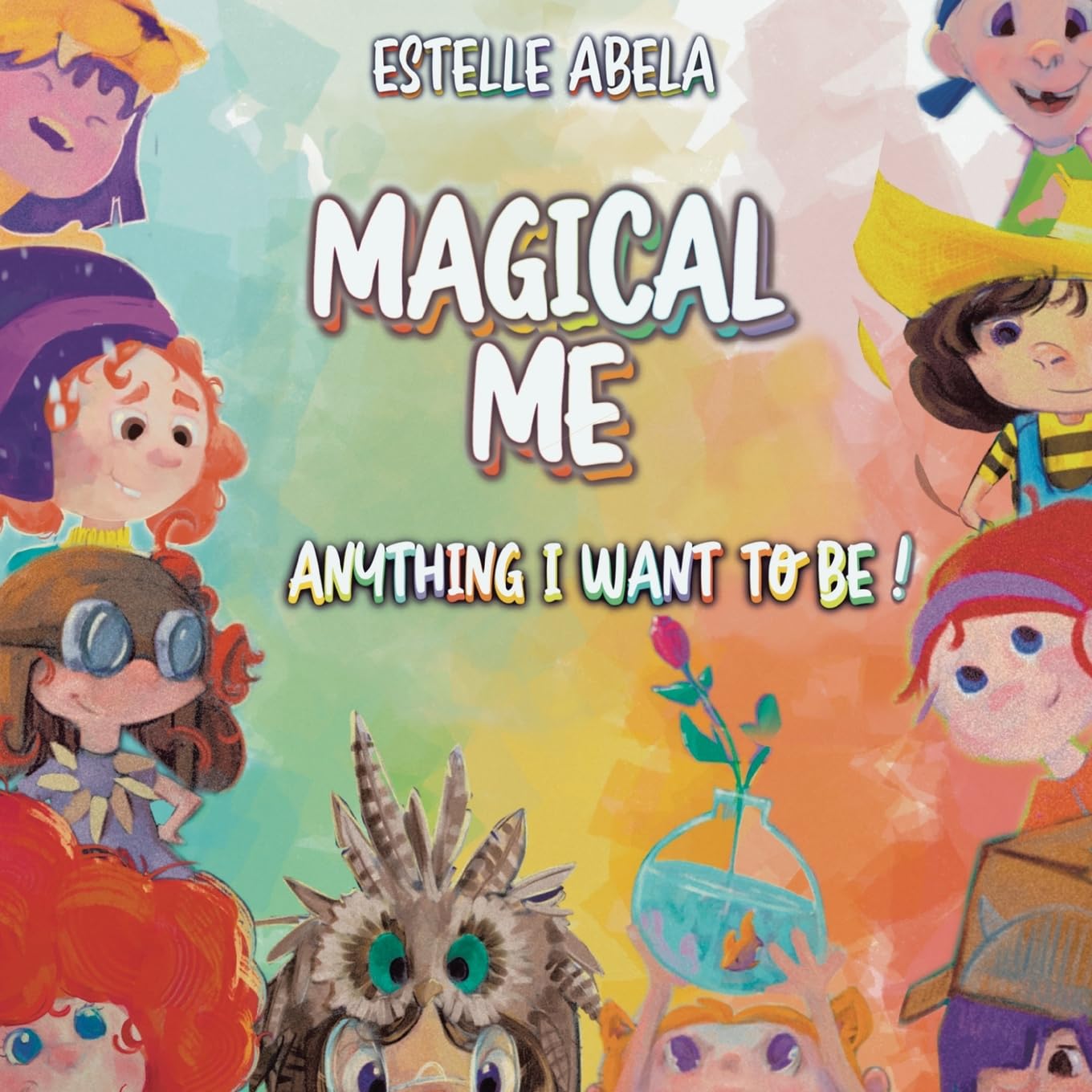 Magical Me Anything I Want To Be! Non-fiction