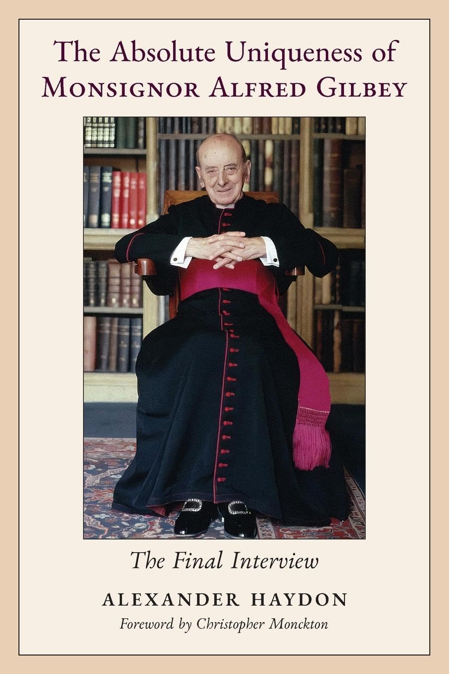 The Absolute Uniqueness of Monsignor Alfred Gilbey Essays & Short Stories