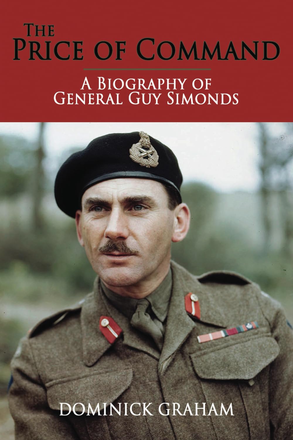 The Price of Command: A Biography of General Guy Simonds (The History of The Royal Regiment of Canadian Artillery) Memories